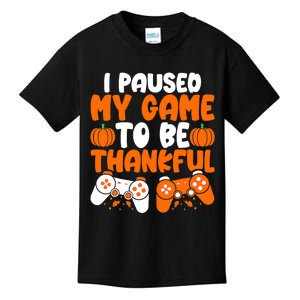 I Paused My Game To Be Thankful Video Gamer Thanksgiving Kids T-Shirt