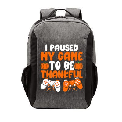 I Paused My Game To Be Thankful Video Gamer Thanksgiving Vector Backpack