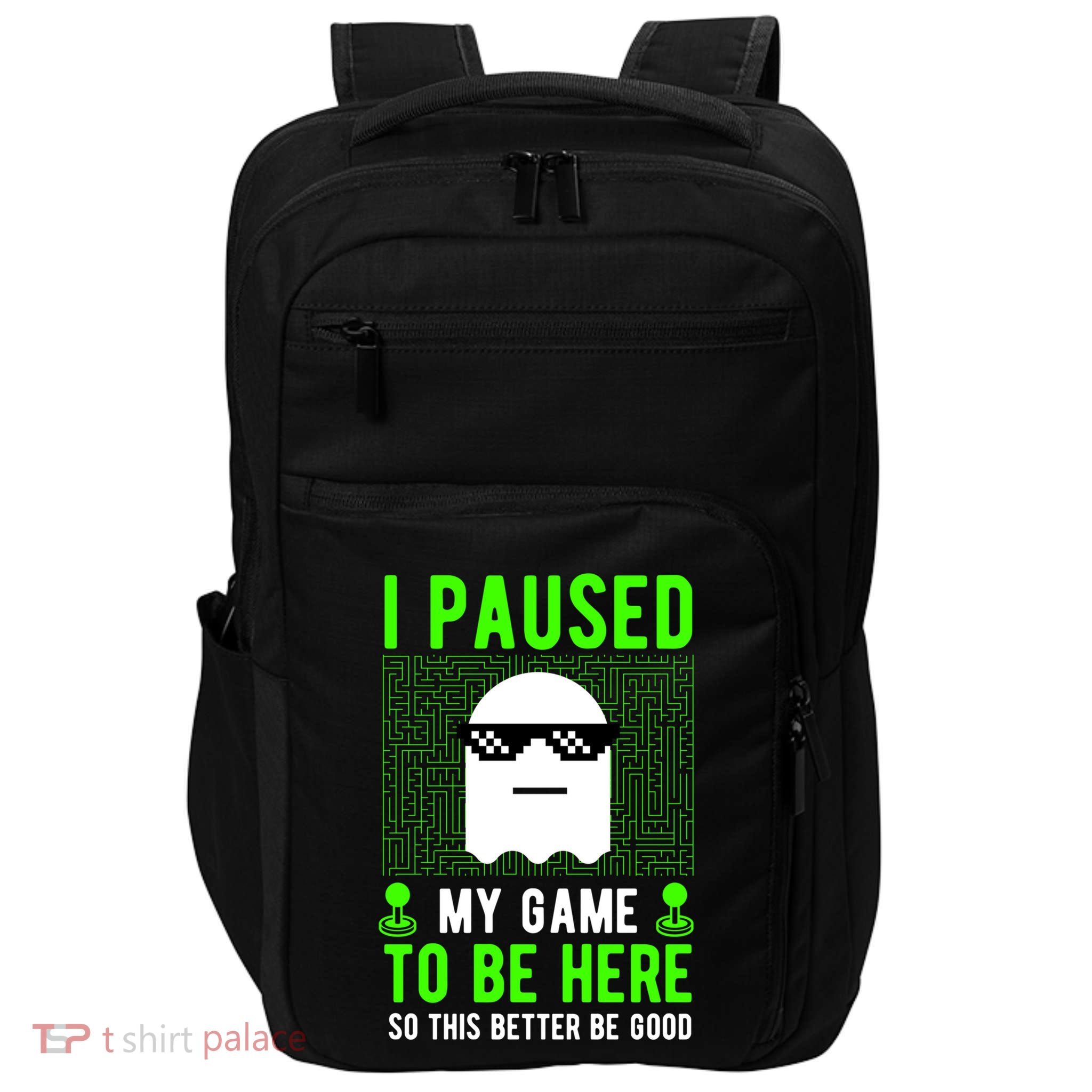 I Paused My Game To Be Here Video Gamer Graphic Funny Cool Gift Impact Tech Backpack