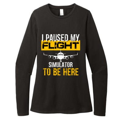 I Paused My Flight Simulator To Be Here To Best Pilot Womens CVC Long Sleeve Shirt