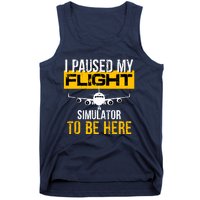 I Paused My Flight Simulator To Be Here To Best Pilot Tank Top