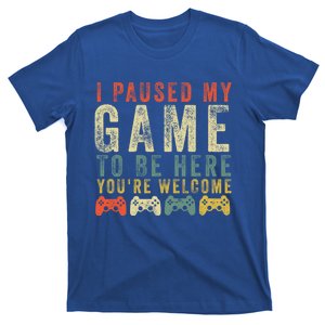 I Paused My Game To Be Here Retro Gamer Gift Meaningful Gift T-Shirt