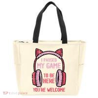 I Paused My Game To Be Here YouRe Welcome Retro Gamer Zip Tote Bag