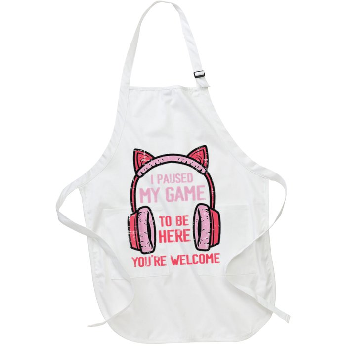 I Paused My Game To Be Here YouRe Welcome Retro Gamer Apron