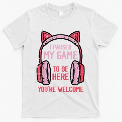 I Paused My Game To Be Here YouRe Welcome Retro Gamer T-Shirt