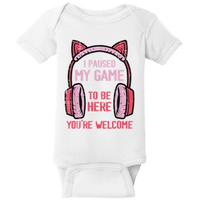 I Paused My Game To Be Here YouRe Welcome Retro Gamer Baby Bodysuit
