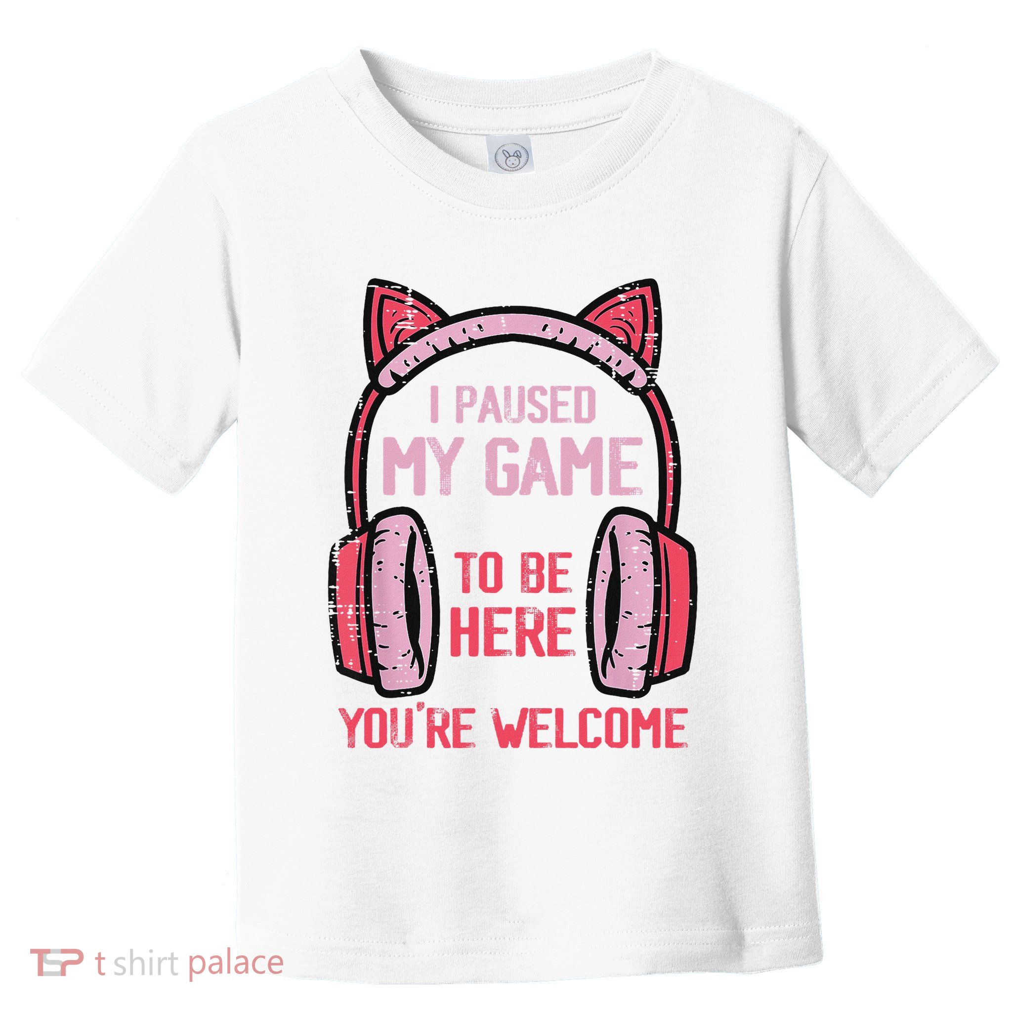 I Paused My Game To Be Here YouRe Welcome Retro Gamer Toddler T-Shirt