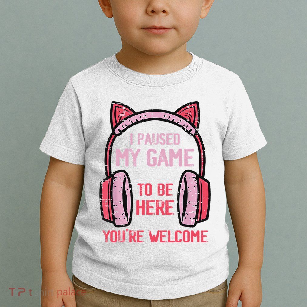 I Paused My Game To Be Here YouRe Welcome Retro Gamer Toddler T-Shirt