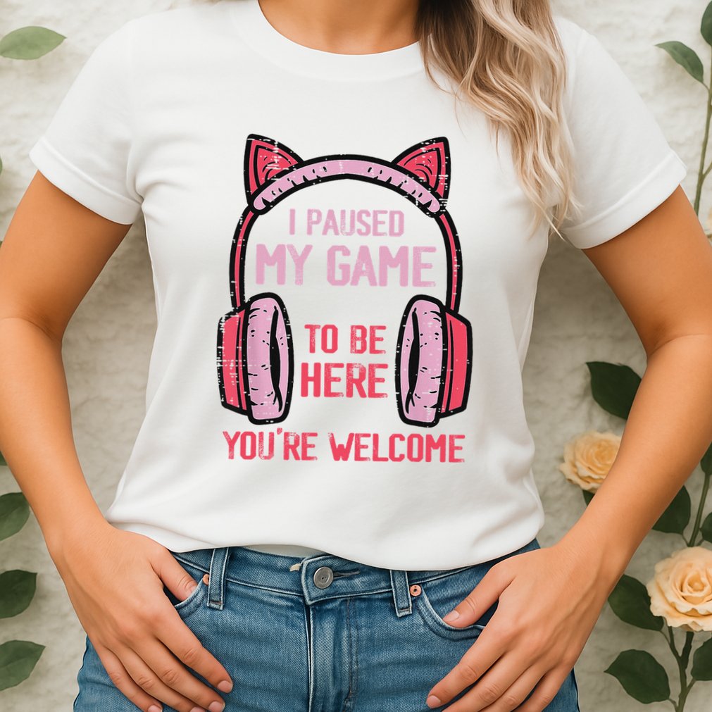 I Paused My Game To Be Here YouRe Welcome Retro Gamer Womens T-Shirt