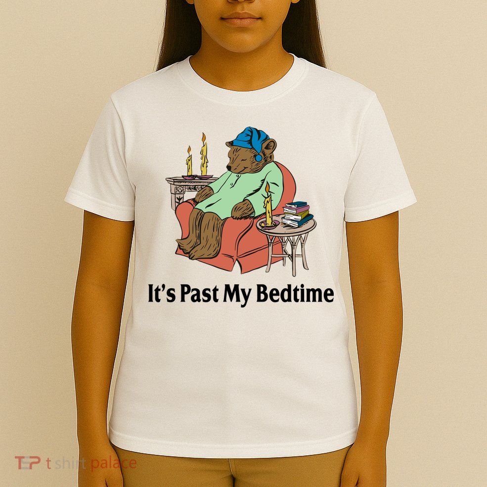 Its Past My Bedtime Funny Bear T-Shirt