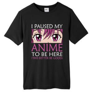 I Paused My Anime To Be Here - Kawaii Otaku - Tall Fusion ChromaSoft Performance T-Shirt