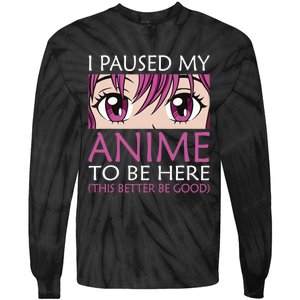 I Paused My Anime To Be Here - Kawaii Otaku - Tie-Dye Long Sleeve Shirt