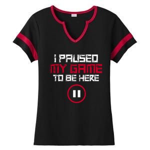 I Paused My Game To Be Here Gaming Gift Ladies Halftime Notch Neck Tee