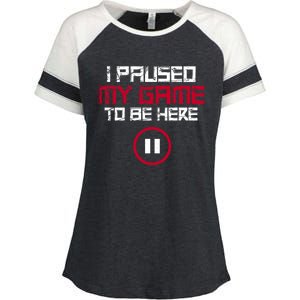 I Paused My Game To Be Here Gaming Gift Enza Ladies Jersey Colorblock Tee