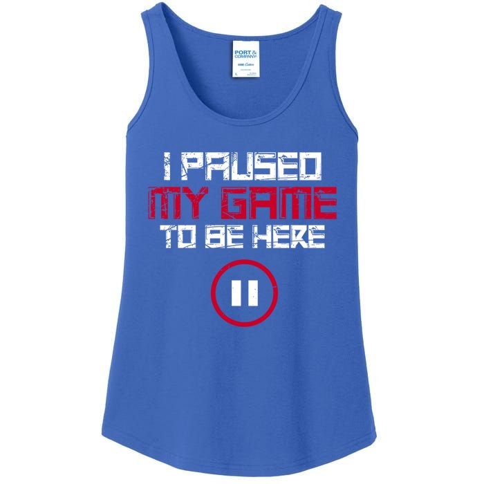 I Paused My Game To Be Here Gaming Gift Ladies Essential Tank