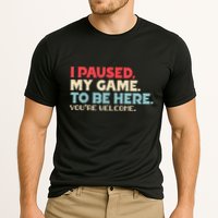 I Paused My Game To Be Here YouRe Welcome Retro Gamer Gifts Cooling Performance Crew T-Shirt