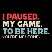 I Paused My Game To Be Here YouRe Welcome Retro Gamer Gifts Cooling Performance Crew T-Shirt