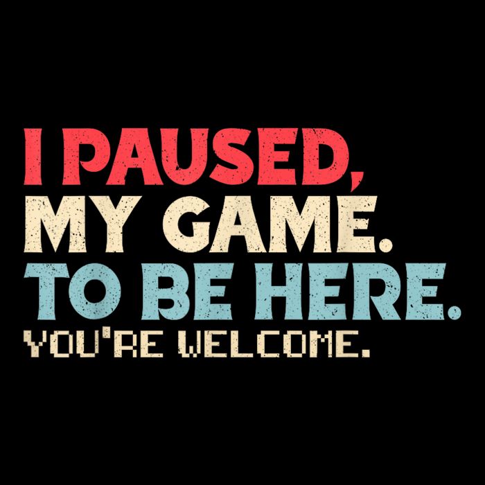I Paused My Game To Be Here YouRe Welcome Retro Gamer Gifts Cooling Performance Crew T-Shirt