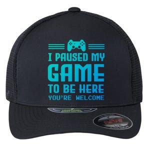 I Paused My Game To Be Here Funny Game Lovers Retro Gift Flexfit Unipanel Trucker Cap