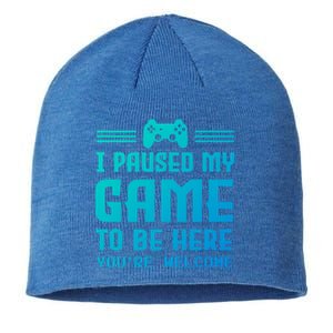 I Paused My Game To Be Here Funny Game Lovers Retro Gift Sustainable Beanie