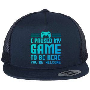 I Paused My Game To Be Here Funny Game Lovers Retro Gift Flat Bill Trucker Hat