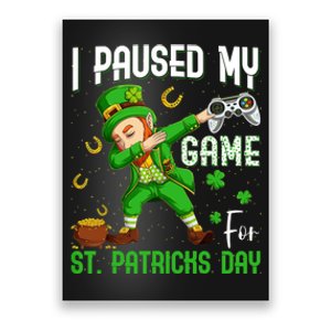 I Paused My Game For St Patricks Day Dabbing Leprechaun Boy Poster