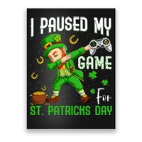 I Paused My Game For St Patricks Day Dabbing Leprechaun Boy Poster