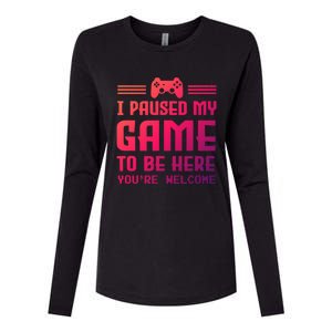 I Paused My Game To Be Here Funny Game Lovers Retro Gift Womens Cotton Relaxed Long Sleeve T-Shirt