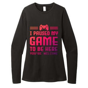 I Paused My Game To Be Here Funny Game Lovers Retro Gift Womens CVC Long Sleeve Shirt