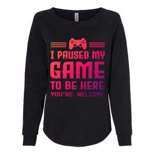 I Paused My Game To Be Here Funny Game Lovers Retro Gift Womens California Wash Sweatshirt