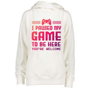 I Paused My Game To Be Here Funny Game Lovers Retro Gift Womens Funnel Neck Pullover Hood