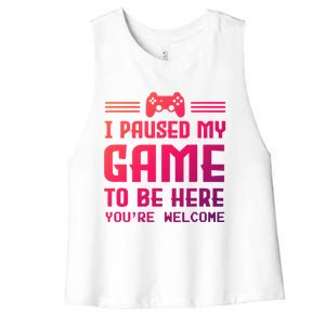 I Paused My Game To Be Here Funny Game Lovers Retro Gift Women's Racerback Cropped Tank