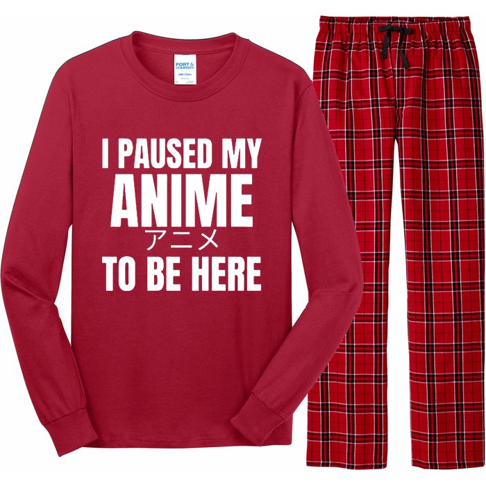 I Paused My Anime To Be Here Long Sleeve Pajama Set