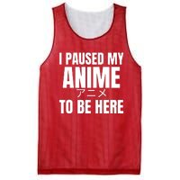 I Paused My Anime To Be Here Mesh Reversible Basketball Jersey Tank