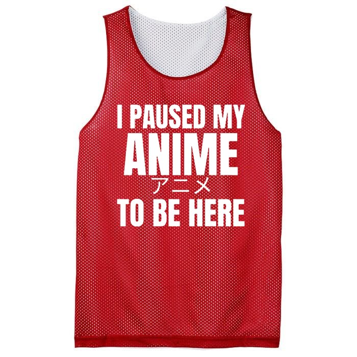 I Paused My Anime To Be Here Mesh Reversible Basketball Jersey Tank