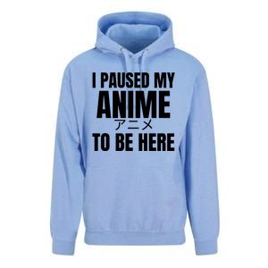 I Paused My Anime To Be Here Unisex Surf Hoodie