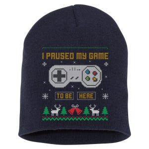 I Paused My Game To Be Here Gaming Ugly Christmas Sweater Short Acrylic Beanie