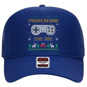 I Paused My Game To Be Here Gaming Ugly Christmas Sweater High Crown Mesh Back Trucker Hat