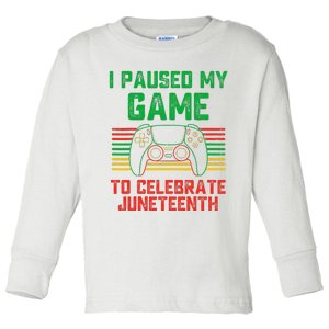 I Paused My Game To Celebrate Juneteenth Gamer Toddler Long Sleeve Shirt