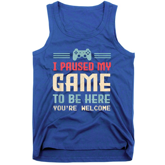 I Paused My Game To Be Here Funny Game Lovers Retro Gift Tank Top