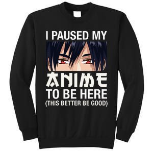 I Paused My Anime To Be Here Japan Kawaii Manga Anime Gifts Sweatshirt