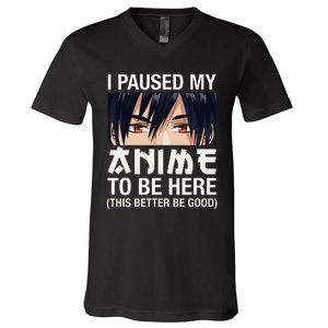 I Paused My Anime To Be Here Japan Kawaii Manga Anime Gifts V-Neck T-Shirt