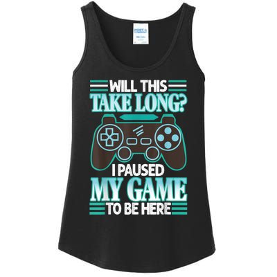 I Paused My Game To Be Here Ladies Essential Tank