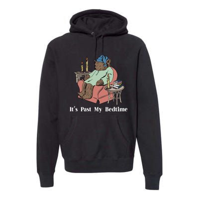 It’S Past My Bedtime Bear Premium Hoodie