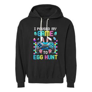 I Paused My Game To Egg Hunt Easter Funny Gamer Garment-Dyed Fleece Hoodie