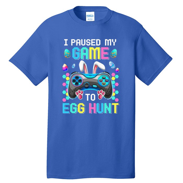 I Paused My Game To Egg Hunt Easter Funny Gamer Tall T-Shirt