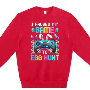 I Paused My Game To Egg Hunt Easter Funny Gamer Premium Crewneck Sweatshirt