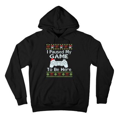 I Paused My Game To Be Here Ugly Sweater Funny Christmas Hoodie