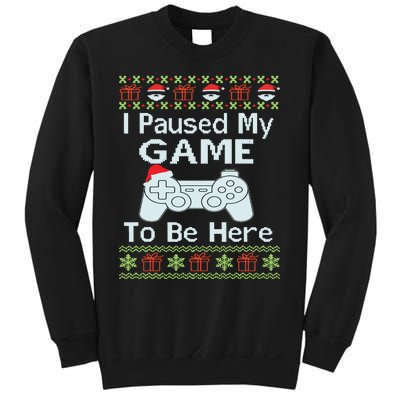 I Paused My Game To Be Here Ugly Sweater Funny Christmas Sweatshirt