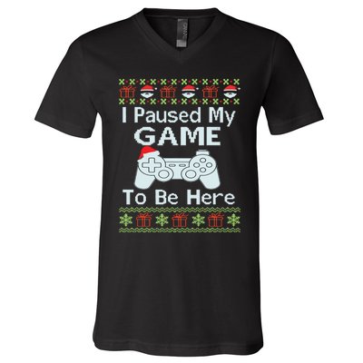 I Paused My Game To Be Here Ugly Sweater Funny Christmas V-Neck T-Shirt